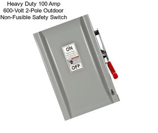 Heavy Duty 100 Amp 600-Volt 2-Pole Outdoor Non-Fusible Safety Switch