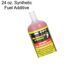 24 oz. Synthetic Fuel Additive