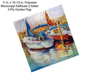 11 in. x 15-1/2 in. Polyester Mississippi Sailboats 2-Sided 2-Ply Garden Flag