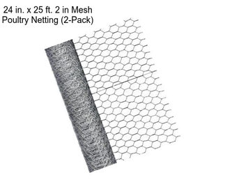 24 in. x 25 ft. 2 in Mesh Poultry Netting (2-Pack)