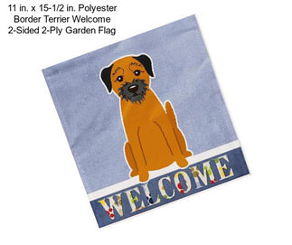 11 in. x 15-1/2 in. Polyester Border Terrier Welcome 2-Sided 2-Ply Garden Flag