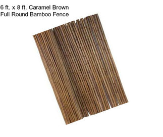 6 ft. x 8 ft. Caramel Brown Full Round Bamboo Fence