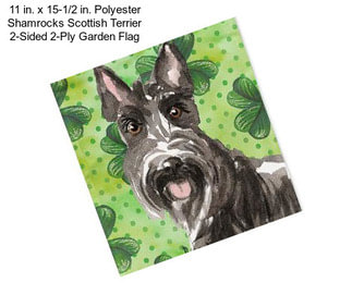 11 in. x 15-1/2 in. Polyester Shamrocks Scottish Terrier 2-Sided 2-Ply Garden Flag