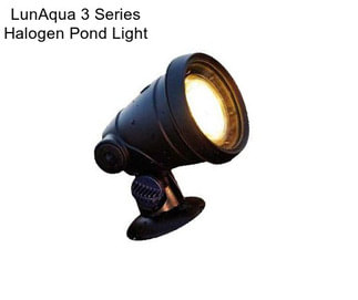 LunAqua 3 Series Halogen Pond Light