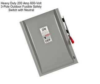 Heavy Duty 200 Amp 600-Volt 3-Pole Outdoor Fusible Safety Switch with Neutral