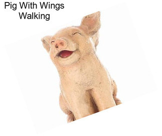 Pig With Wings Walking