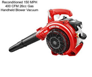 Reconditioned 150 MPH 400 CFM 26cc Gas Handheld Blower Vacuum