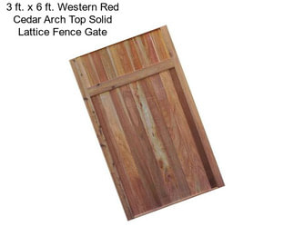 3 ft. x 6 ft. Western Red Cedar Arch Top Solid Lattice Fence Gate