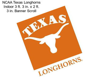 NCAA Texas Longhorns Indoor 3 ft. 3 in. x 2 ft. 3 in. Banner Scroll