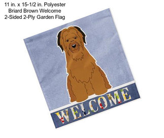 11 in. x 15-1/2 in. Polyester Briard Brown Welcome 2-Sided 2-Ply Garden Flag