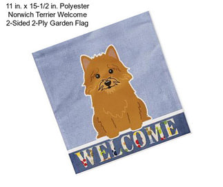 11 in. x 15-1/2 in. Polyester Norwich Terrier Welcome 2-Sided 2-Ply Garden Flag