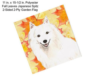 11 in. x 15-1/2 in. Polyester Fall Leaves Japanese Spitz 2-Sided 2-Ply Garden Flag