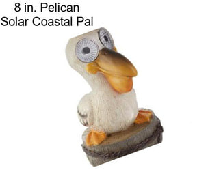 8 in. Pelican Solar Coastal Pal