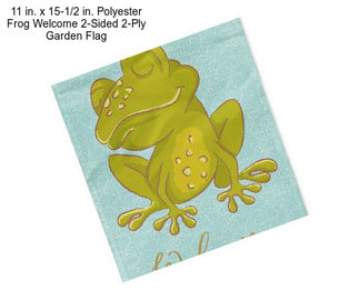 11 in. x 15-1/2 in. Polyester Frog Welcome 2-Sided 2-Ply Garden Flag