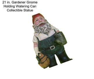 21 in. Gardener Gnome Holding Watering Can Collectible Statue