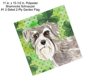 11 in. x 15-1/2 in. Polyester Shamrocks Schnauzer #1 2-Sided 2-Ply Garden Flag