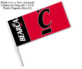 NCAA 11 in. x 18 in. Cincinnati 2-Sided Car Flag with 1-1/2 ft. Plastic Flagpole (Set of 2)