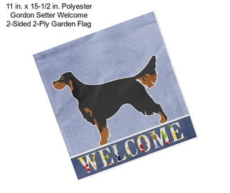 11 in. x 15-1/2 in. Polyester Gordon Setter Welcome 2-Sided 2-Ply Garden Flag