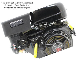 1 in. 9 HP 270cc OHV Recoil Start 2:1 Clutch Gear Reduction Horizontal Shaft Gas Engine