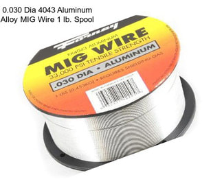 0.030 Dia 4043 Aluminum Alloy MIG Wire 1 lb. Spool