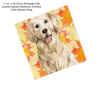 11 in. x 15-1/2 in. Polyester Fall Leaves Golden Retriever 2-Sided 2-Ply Garden Flag