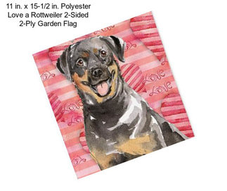 11 in. x 15-1/2 in. Polyester Love a Rottweiler 2-Sided 2-Ply Garden Flag