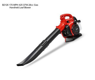 B2126 170 MPH 425 CFM 28cc Gas Handheld Leaf Blower