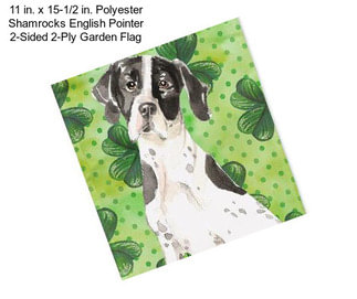 11 in. x 15-1/2 in. Polyester Shamrocks English Pointer 2-Sided 2-Ply Garden Flag