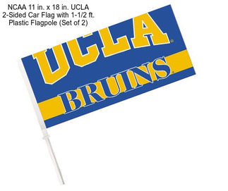 NCAA 11 in. x 18 in. UCLA 2-Sided Car Flag with 1-1/2 ft. Plastic Flagpole (Set of 2)