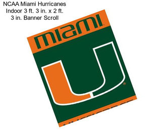 NCAA Miami Hurricanes Indoor 3 ft. 3 in. x 2 ft. 3 in. Banner Scroll