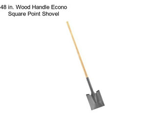 48 in. Wood Handle Econo Square Point Shovel