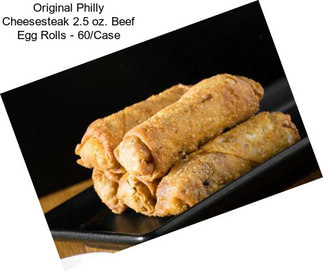 Original Philly Cheesesteak 2.5 oz. Beef Egg Rolls - 60/Case