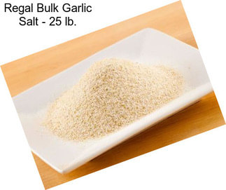 Regal Bulk Garlic Salt - 25 lb.