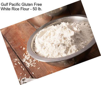 Gulf Pacific Gluten Free White Rice Flour - 50 lb.