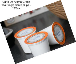 Caffe De Aroma Green Tea Single Serve Cups - 12/Box