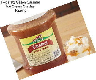 Fox\'s 1/2 Gallon Caramel Ice Cream Sundae Topping