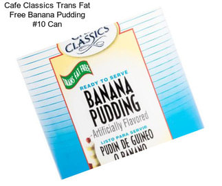 Cafe Classics Trans Fat Free Banana Pudding #10 Can