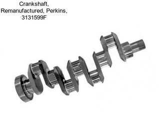 Crankshaft, Remanufactured, Perkins, 3131599F