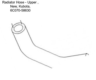 Radiator Hose - Upper , New, Kubota, 6C070-58630