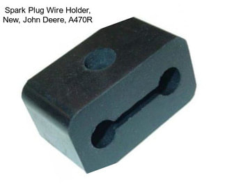 Spark Plug Wire Holder, New, John Deere, A470R