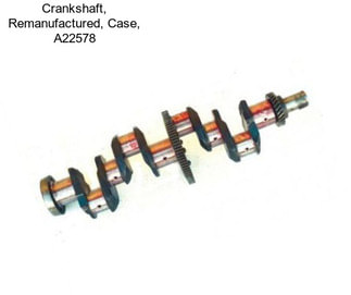 Crankshaft, Remanufactured, Case, A22578