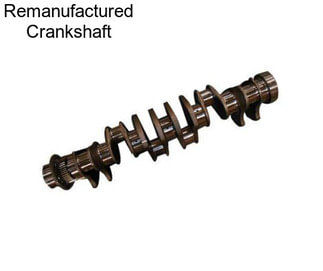 Remanufactured Crankshaft