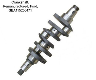 Crankshaft, Remanufactured, Ford, SBA115256471