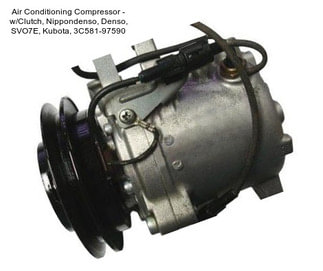 Air Conditioning Compressor - w/Clutch, Nippondenso, Denso, SVO7E, Kubota, 3C581-97590