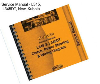 Service Manual - L345, L345DT, New, Kubota