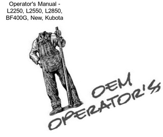 Operator\'s Manual - L2250, L2550, L2850, BF400G, New, Kubota