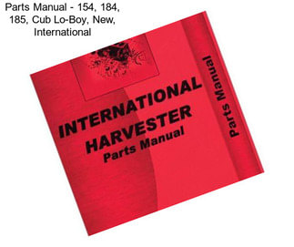 Parts Manual - 154, 184, 185, Cub Lo-Boy, New, International