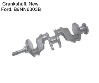 Crankshaft, New, Ford, B9NN6303B