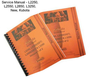 Service Manual - L2250, L2550, L2850, L3250, New, Kubota