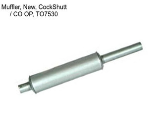 Muffler, New, CockShutt / CO OP, TO7530